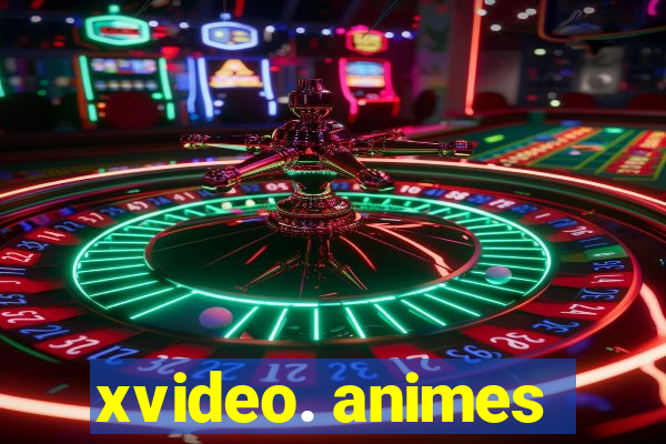 xvideo. animes